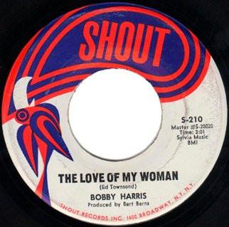 Bobby Harris (3) - The Love Of My Woman / Baby Come Back To Me