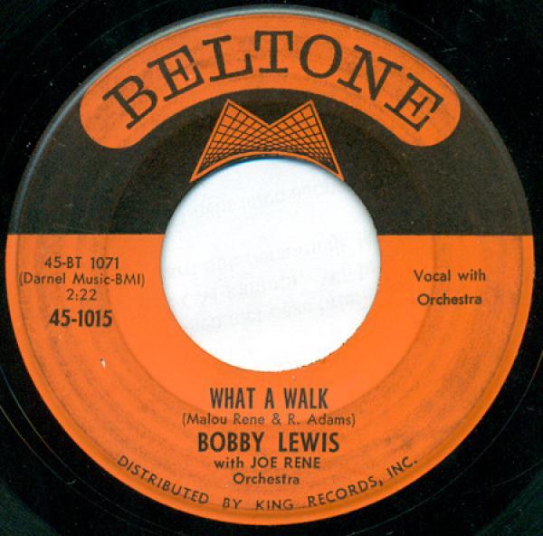 Bobby Lewis, Joe Rene & Orchestra - What A Walk / Cry No More