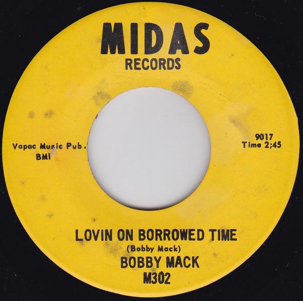 Bobby Mack (7) - Lovin’ On Borrowed Time / Malnutrition