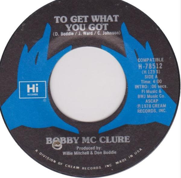 Bobby McClure - To Get What You Got / High Heel Shoes