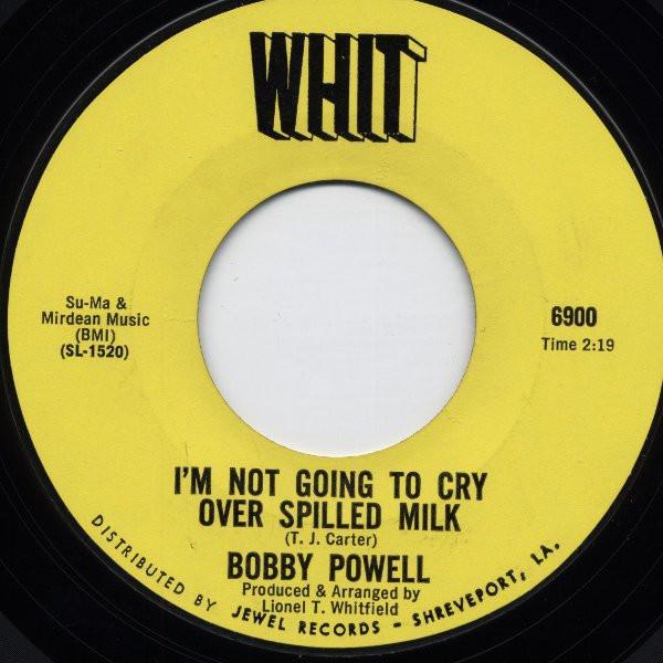 Bobby Powell - I'm Not Going To Cry Over Spilled Milk / Who Is Your Lover