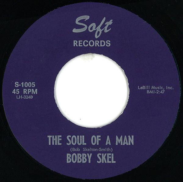 Bobby Skel - The Soul Of A Man / Say It Now