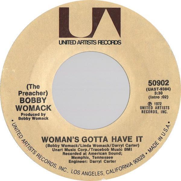 Bobby Womack - Woman's Gotta Have It / (If You Don't Want My Love) Give It Back