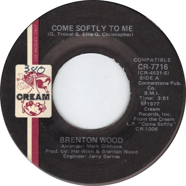 Brenton Wood - Come Softly To Me / You're Everything I Need