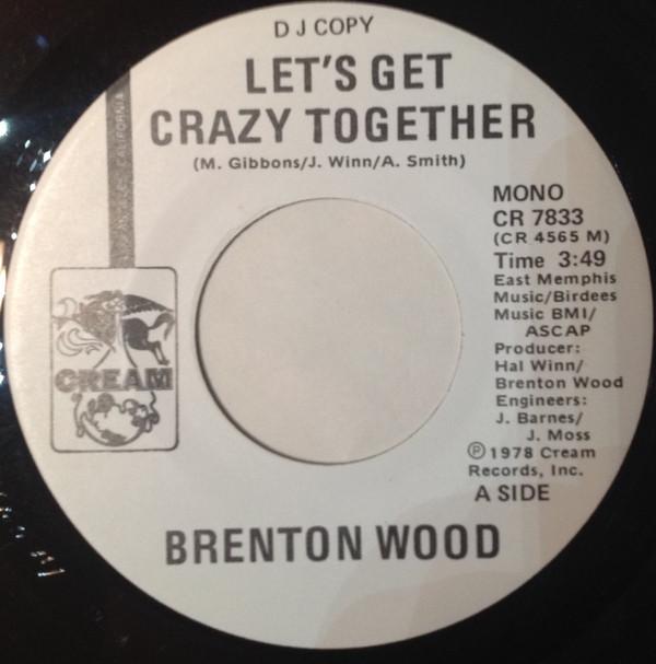 Brenton Wood - Let's Get Crazy Together