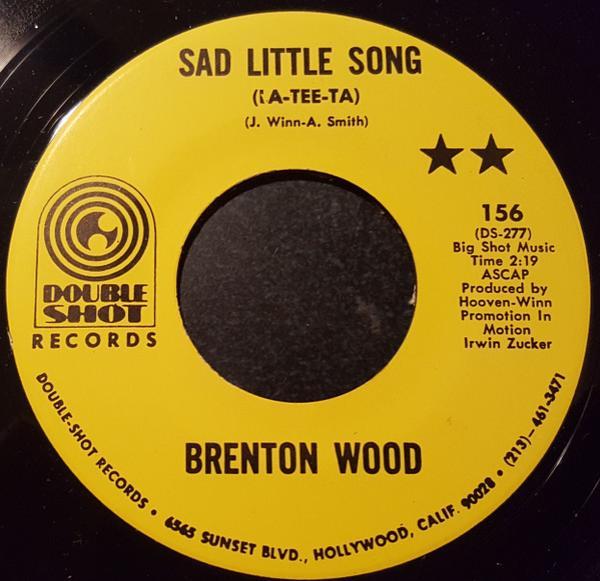 Brenton Wood - Sad Little Song/Who But A Fool