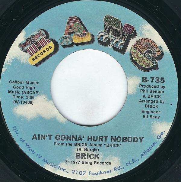 Brick - Ain't Gonna' Hurt Nobody / Honey Chile