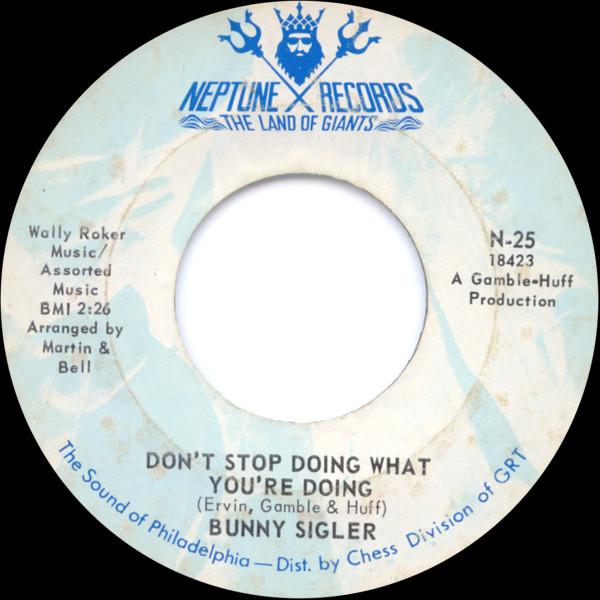 Bunny Sigler - Don't Stop Doing What You're Doing / Where Do The Lonely Go