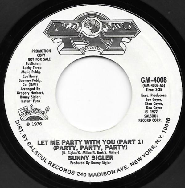 Bunny Sigler - Let Me Party With You (Part 1) (Party, Party, Party)