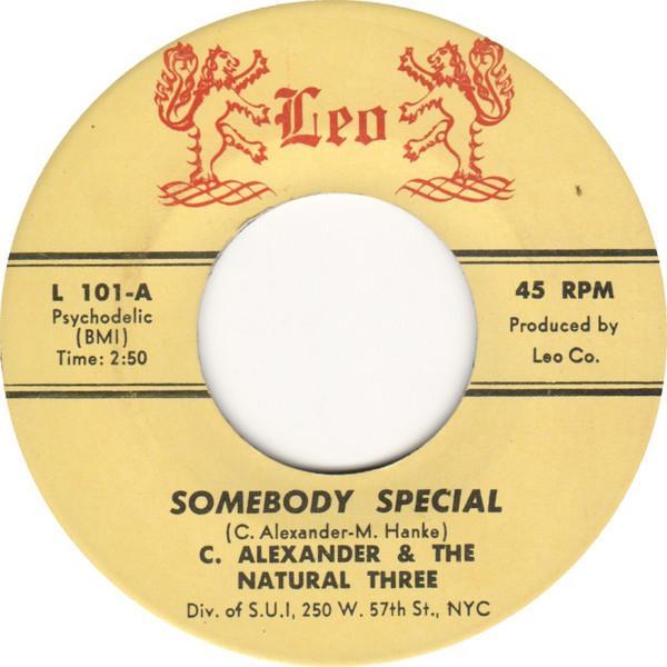 C. Alexander And The Natural 3 - Somebody Special / Pay Them No Mind
