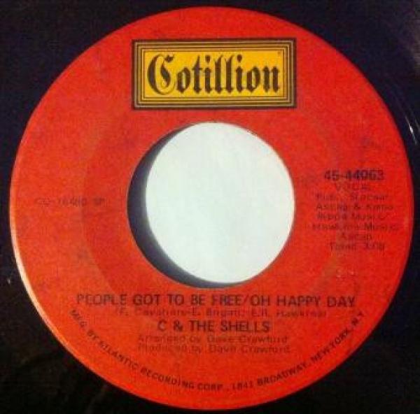 C & The Shells - People Got To Be Free/Oh Happy Day / Private Number