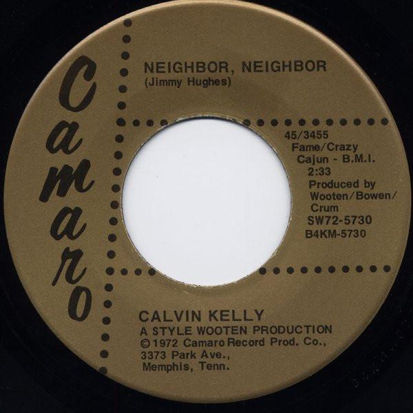 Calvin Kelly - Neighbor, Neighbor / I'm Begging You