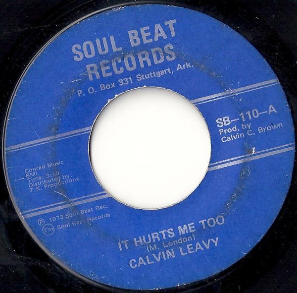 Calvin Leavy - It Hurts Me Too / I've Got Troubles