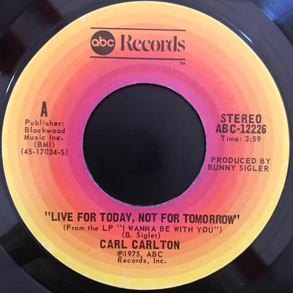 Carl Carlton - Live For Today Not For Tomorrow
