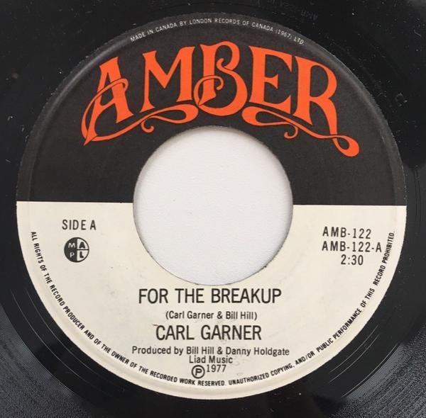 Carl Garner - For The Breakup / For Myself