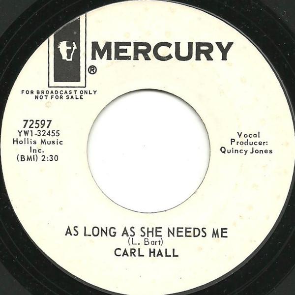 Carl Hall - Got You On My Mind / As Long As She Needs Me