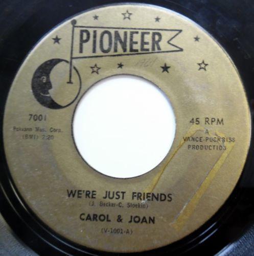 Carol & Joan - We're Just Friends / I Don't Love You Anymore
