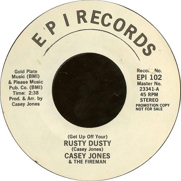 Casey Jones (2), The Fireman (4) - (Get Up Off Your) Rusty Dusty