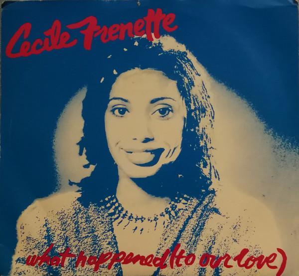 Cecile Frenette - What Happened (To Our Love)