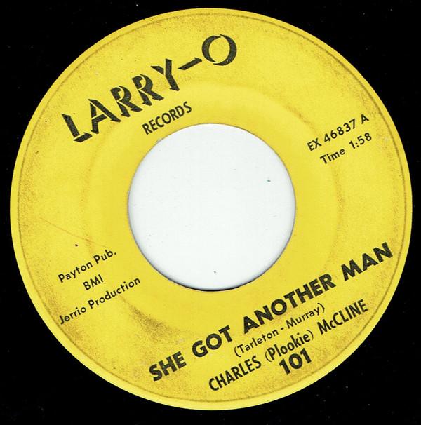 Charles (Plookie) McCline - She Got Another Man / You Conquored Me