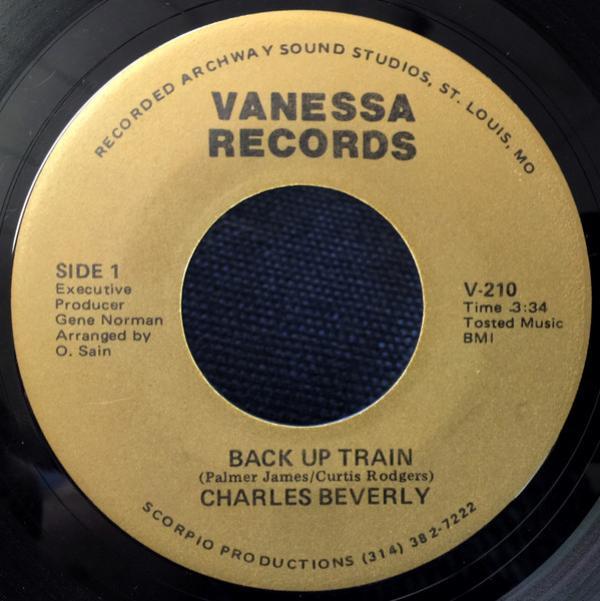 Charles Beverly - Back Up Train / Don't You Want A Man Like Me