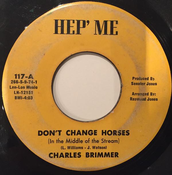 Charles Brimmer - Don't Change Horses (In the Middle of the Stream)
