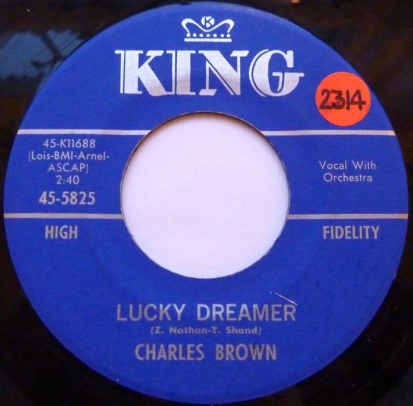 Charles Brown - Lucky Dreamer / Too Fine For Crying