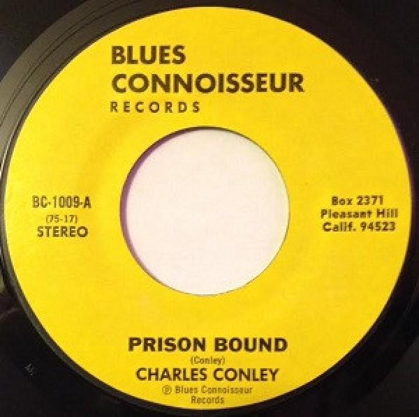 Charles Conley - Prison Bound / Bad Whiskey, Bad Women
