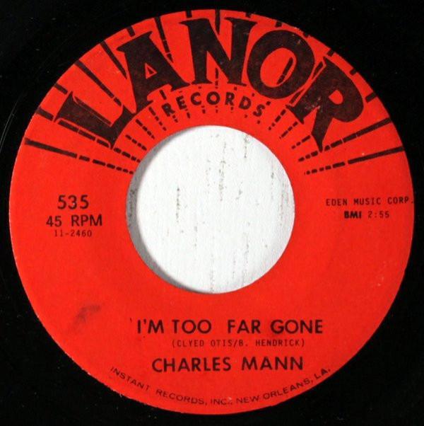 Charles Mann (2) - I'm Too Far Gone / Misery