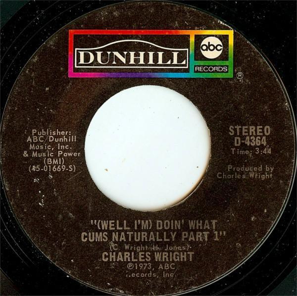Charles Wright - (Well I'm) Doin' What Cums Naturally