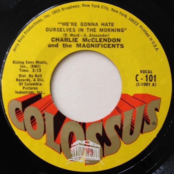 Charlie McClendon, The Magnificents (8) - We're Gonna Hate Ourselves In The Morning
