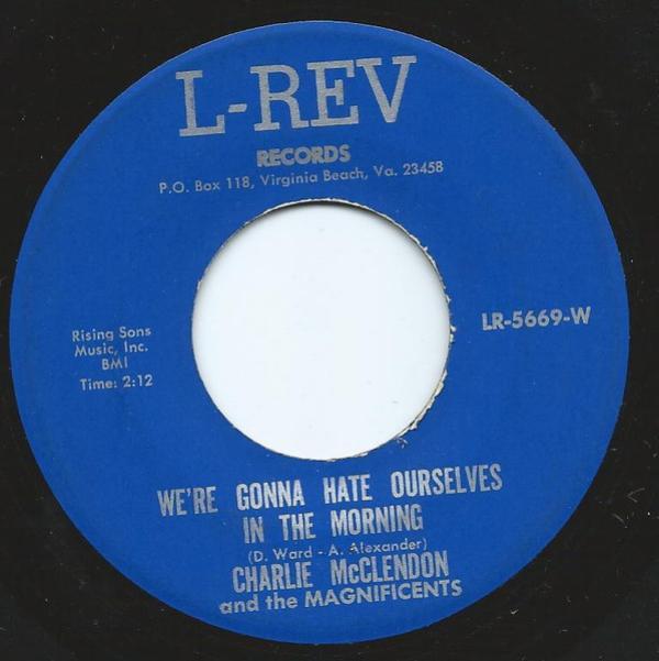 Charlie McClendon, The Magnificents (8) - We're Gonna Hate Ourselves In The Morning