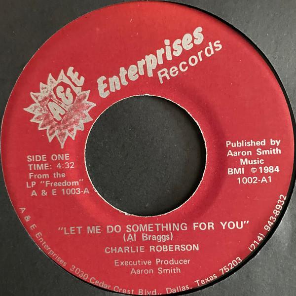 Charlie Roberson - Let Me Do Something For You