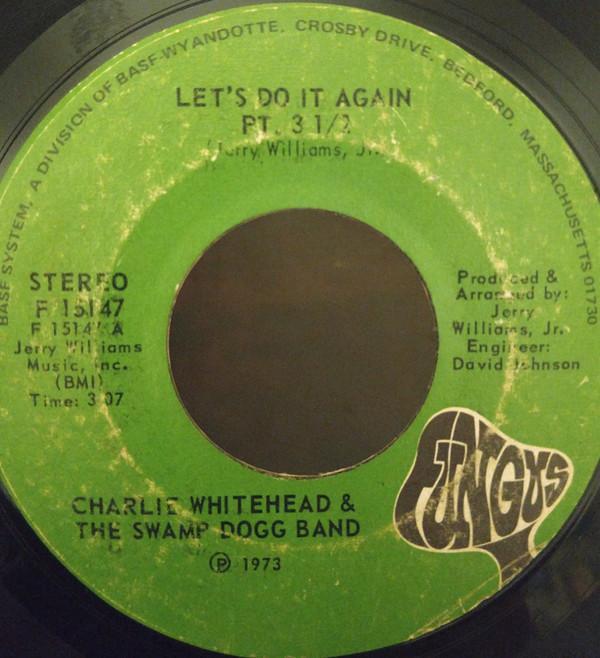 Charlie Whitehead, Swamp Dogg Band - Let's Do It Again Pt. 3 1/2
