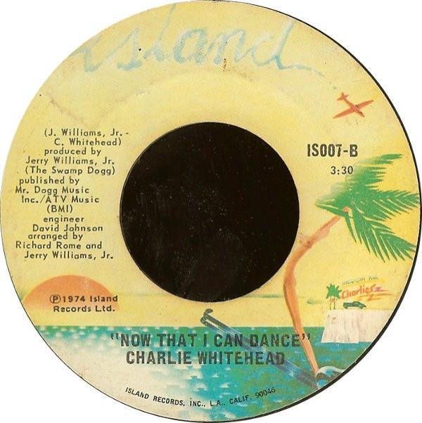 Charlie Whitehead - Love Being Your Fool / Now That I Can Dance