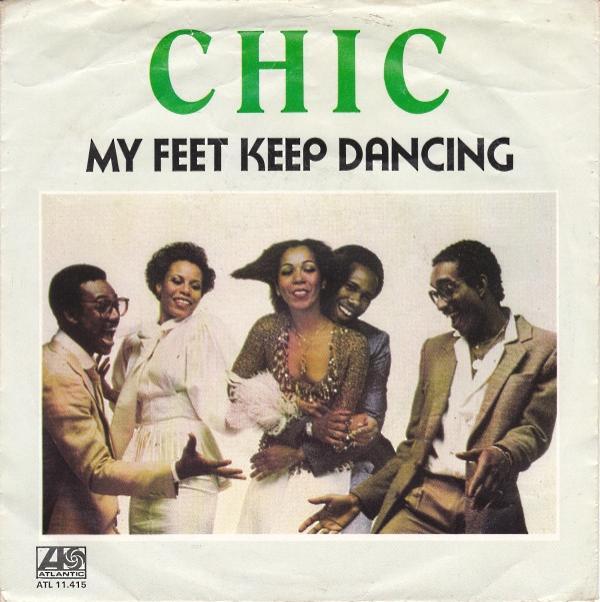 Chic - My Feet Keep Dancing
