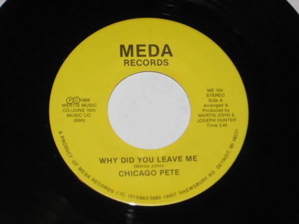 Chicago Pete - Why Did You Leave Me / You're Still The One