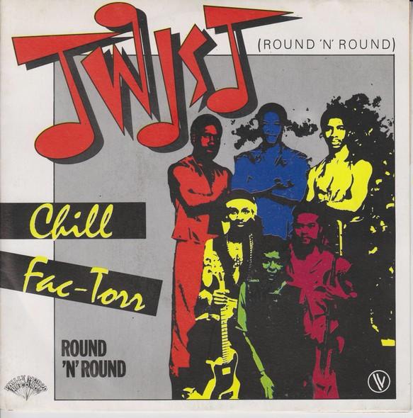 Chill Fac-Torr - Twist (Round 'N' Round)