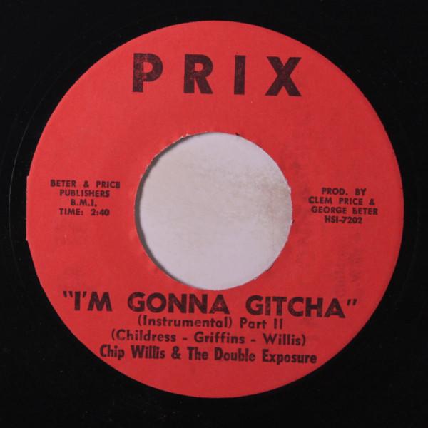 Chip Willis & The Double Exposure - I'm Gonna Gitcha