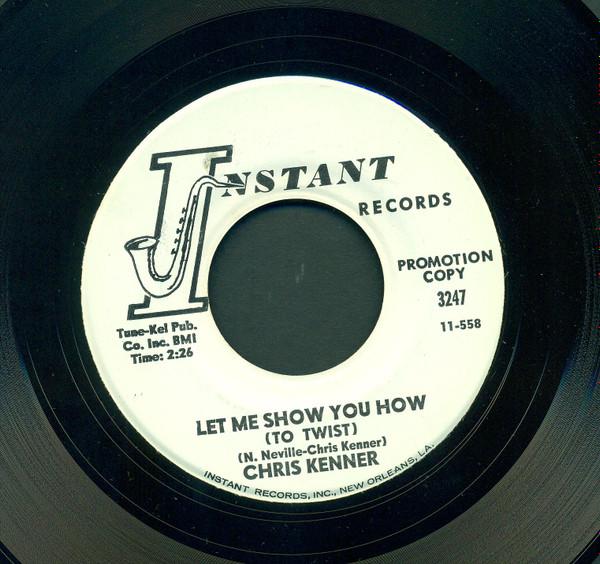 Chris Kenner - Let Me Show You How (To Twist) / Johnny Little