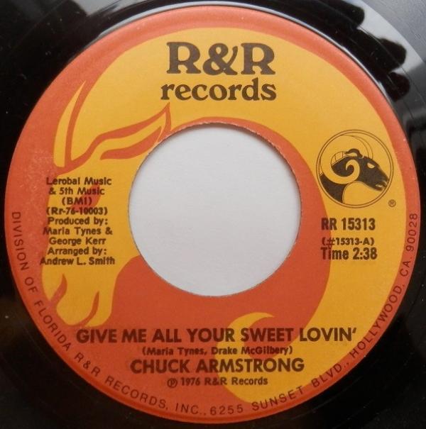 Chuck Armstrong - Give Me All Your Sweet Lovin' / She Had The Right