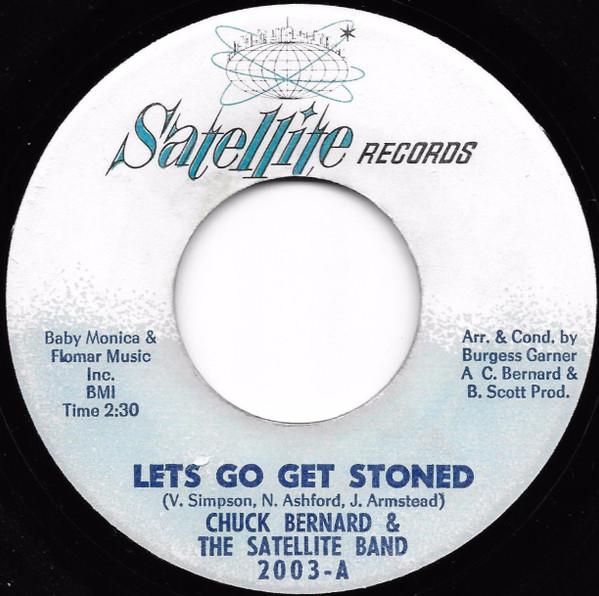 Chuck Bernard & The Satellite Band - Let's Go Get Stoned / Wasted