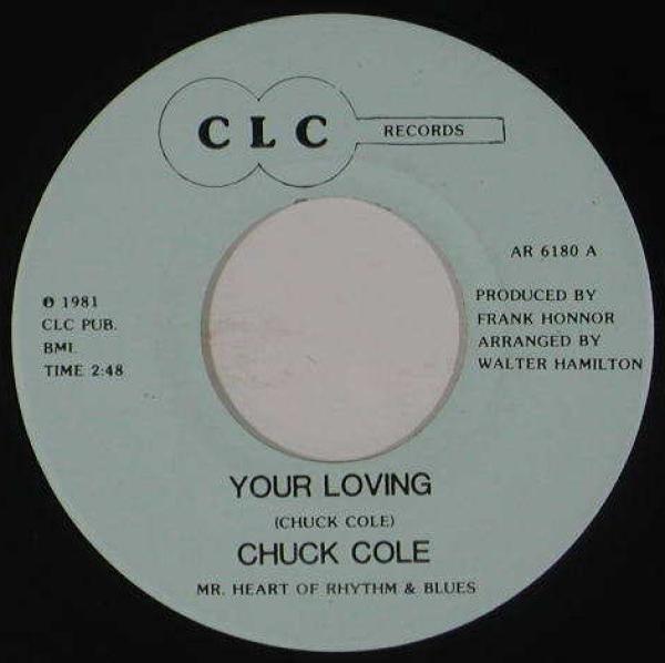 Chuck Cole - Your Loving / Stop Accusing Me