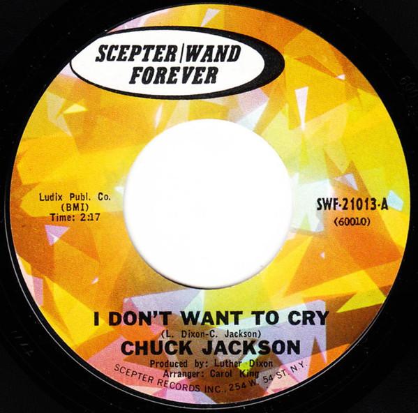Chuck Jackson - I Don't Want To Cry / Where Did She Stay