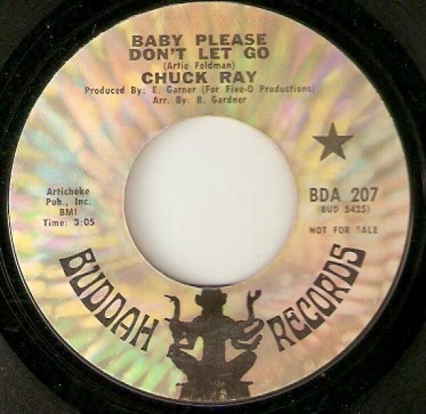 Chuck Ray - Baby Please Don't Let Go / There Ain't A Thing You Can Do