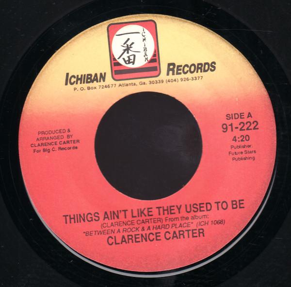 Clarence Carter - Things Ain't Like They Used To Be / Pickin' 'Em Up, Layin' 'Em Down