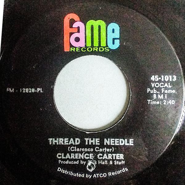 Clarence Carter - Thread The Needle / Don't Make My Baby Cry