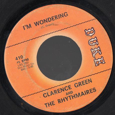 Clarence Green & The Rhythmaires - I'm Wondering / What Y'All Waiting On Me??