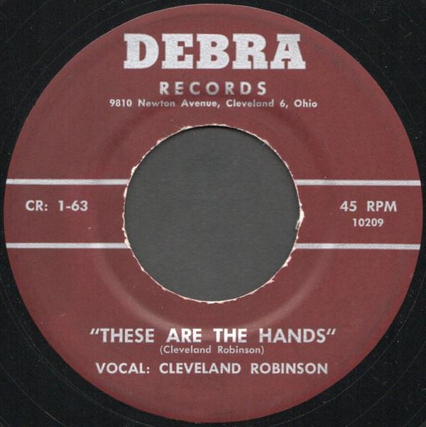 Cleveland Robinson - These Are The Hands/Come Change Your Name To Mine