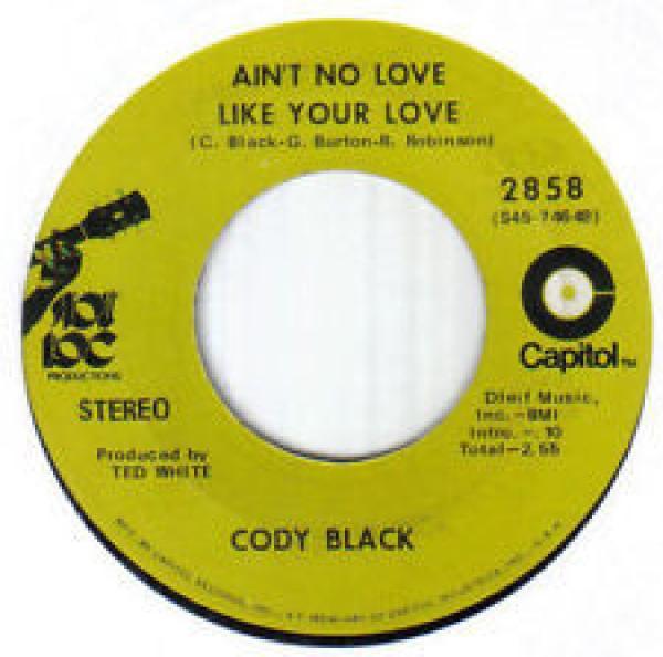 Cody Black - Stop Trying To Do What You See Your Neighbor Do  / Ain't No Love Like Your Love